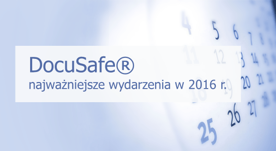 DocuSafe - najważniejsze wydarzenia w 2016 r.
